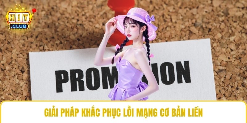 Giải pháp khắc phục lỗi mạng cơ bản liền
